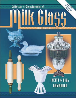 Collectors Encyclopedia Of Milk Glass Identification Value Guidehardcover - 