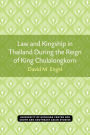Law and Kingship in Thailand During the Reign of King Chulalongkorn
