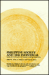 Title: Philippine Society and the Individual: Selected Essays of Frank Lynch, 1949-1976, Author: Aram Yengoyan