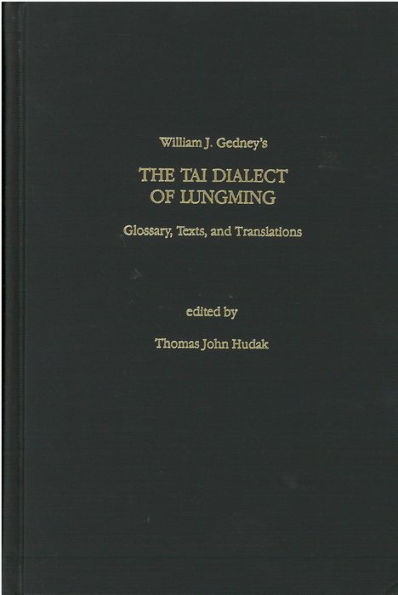 The Tai Dialect of Lungming: Glossary, Texts, and Translations
