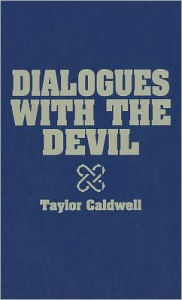 Title: Dialogues with the Devil, Author: Taylor Caldwell