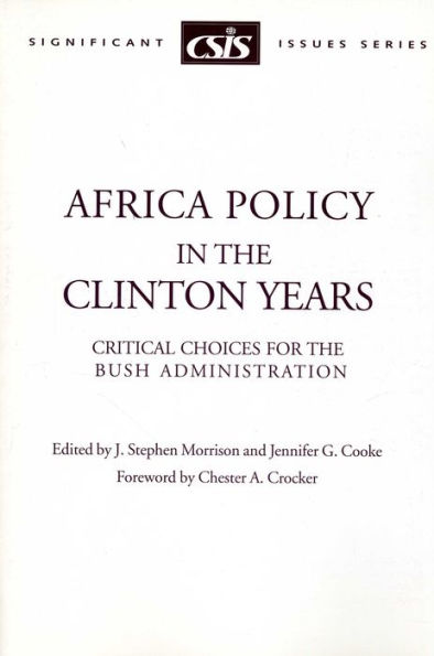 Africa Policy in the Clinton Years: Critical Choices for the Bush Administration / Edition 1