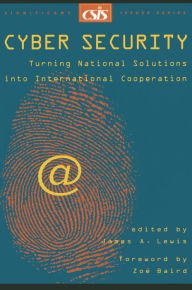 Title: Cyber Security: Turning National Solutions into International Cooperation, Author: James A. Lewis