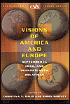 Title: Visions of America and Europe: September 11, Iraq, and Transatlantic Relations, Author: Christina V. Balis