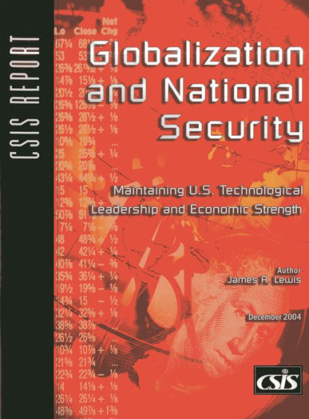 Globalization and National Security: Maintaining U.S. Technological Leadership and Economic Strength