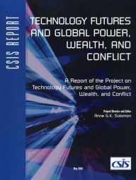 Title: Technology Futures and Global Power, Wealth, and Conflict, Author: M Therese Lysaught