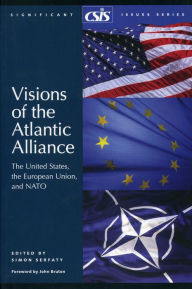 Title: Visions of the Atlantic Alliance: The United States, the European Union, and NATO, Author: Simon Serfaty emeritus