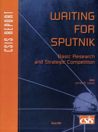 Title: Waiting for Sputnik: Basic Research and Strategic Competition, Author: James A. Lewis