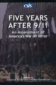 Title: Five Years after 9/11: An Assessment of America's War on Terror, Author: Julianne Smith