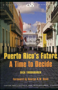 Title: Puerto Rico's Future: A Time to Decide, Author: Dick Thornburgh