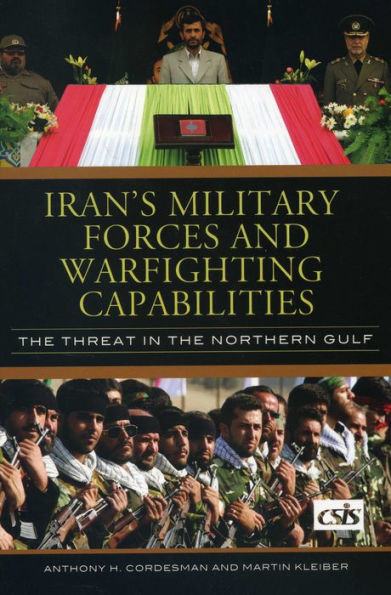 Iran's Military Forces and Warfighting Capabilities: the Threat Northern Gulf