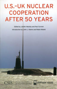 Title: U.S.-UK Nuclear Cooperation After 50 Years, Author: Paul Cornish