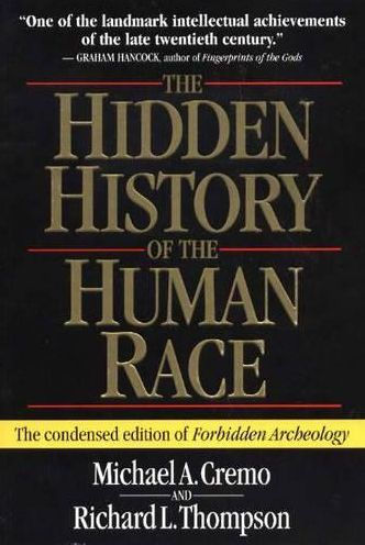 The Hidden History of the Human Race:The Condensed Edition of Forbidden Archeology