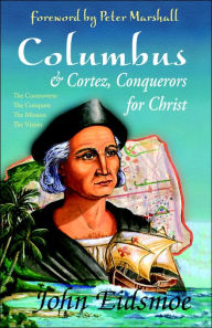 Title: Columbus & Cortez, Author: John Eidsmoe M DIV