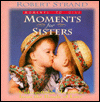 Title: Moments for Sisters, Author: Robert Strand