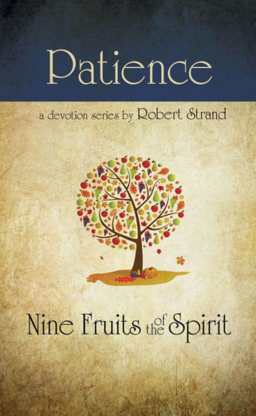 Nine Fruits Of The Spirit- Patience