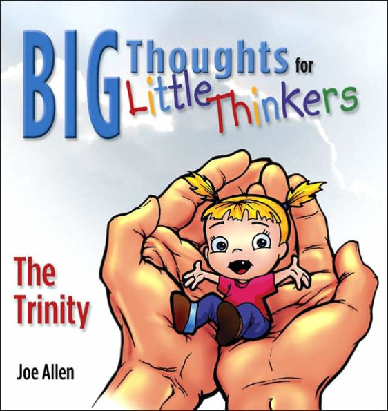 Big Thoughts For Little Thinkers: The Trinity