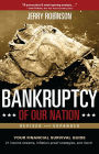 Bankruptcy of Our Nation (Revised and Expanded): 21 Income Streams, Inflation-Proof Strategies, and More!