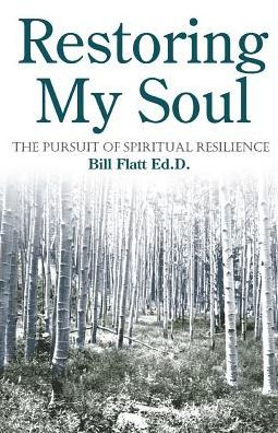 Restoring My Soul: The Pursuit of Spiritual Resilience