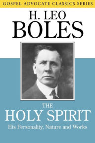 Title: Holy Spirit: His Personality, Nature and Works, Author: H. Leo Boles