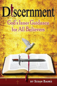 Title: Discernment - God's Inner Guidance to All Believers, Author: Susan Banks