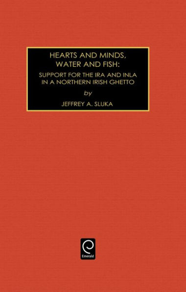 Hearts and Minds, Water and Fish: Support for the IRA and INLA in a Northern Irish Ghetto / Edition 2