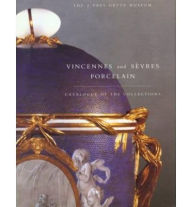 Title: Vincennes and Sevres Porcelain: Catalogue of the Collections. The J. Paul Getty Museum, Author: Adrian Sassoon