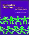 Title: Celebrating Pluralism: Art, Education, and Cultural Diversity / Edition 1, Author: F. Graeme Chalmers