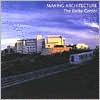 Title: Making Architecture: The Getty Center / Edition 1, Author: Harold M. Williams