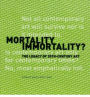 Mortality Immortality?: The Legacy of 20th-Century Art