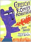 Title: Greece! Rome! Monsters!, Author: John Harris