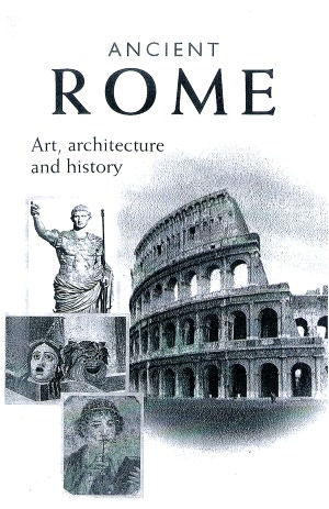 Ancient Rome: Art, Architecture, and History