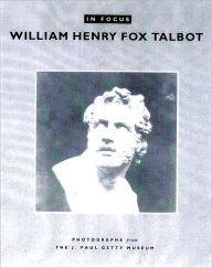 Title: William Henry Fox Talbot: Photographs from the J. Paul Getty Museum, Author: William Henry Fox Talbot