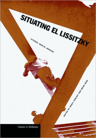 Title: Situating El Lissitsky (Issues and Debates Series), Author: Nancy Perloff