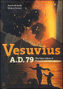 Vesuvius A.D. 79: The Destruction of Pompeii and Herculaneum