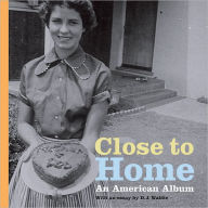 Title: Close to Home: An American Album, Author: D. Waldie