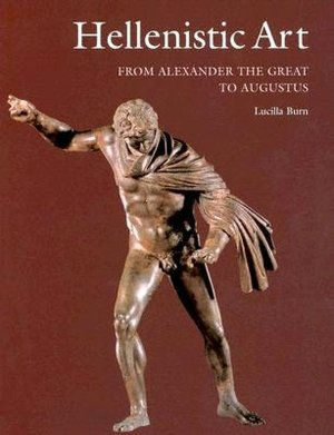 Hellenistic Art: From Alexander the Great to Augustus / Edition 1