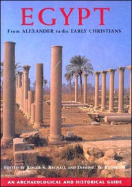 Title: Egypt from Alexander to the Early Christians: An Archaeological and Historical Guide, Author: Roger Bagnall