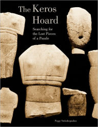 Title: The Keros Hoard: Searching for the Lost Pieces of a Puzzle, Author: Peggy Sotirakopoulou