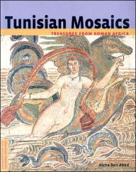 Title: Tunisian Mosaics: Treasures from Roman Africa, Author: Aïcha Abed