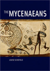 Title: The Mycenaeans, Author: Louise Schofield