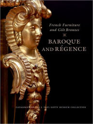 Title: French Furniture and Gilt Bronzes: Baroque and Régence, Author: Gillian Wilson