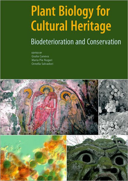 Plant Biology for Cultural Heritage: Biodeterioration and Conservation