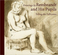 Title: Drawings by Rembrandt and His Pupils: Telling the Difference, Author: Holm Bevers