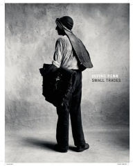 Title: Irving Penn: Small Trades, Author: Irving Penn