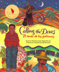 Title: Calling the Doves / El canto de las palomas, Author: Juan Felipe Herrera