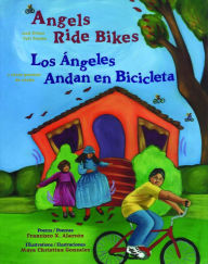 Title: Angels Ride Bikes and Other Fall Poems / Los Angeles andan en bicicleta y otros poemas de otoño, Author: Francisco X. Alarcon