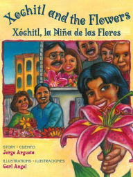 Xochitl and the Flowers / Xóchitl, la Niña de las Flores