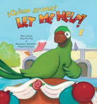 Title: Let Me Help! / ¡Quiero ayudar!, Author: Alma Flor Ada