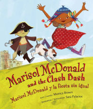 Title: Marisol McDonald and the Clash Bash / Marisol McDonald y la fiesta sin igual, Author: Monica Brown